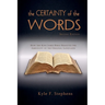 The Certainty of Words (Second Edition): How the King James Bible resolves the ambiguity of the original languages