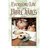 Everyday Life in Bible Times