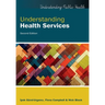Understanding Health Services, 2nd Edition