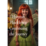 Hannah Hucklebee Continuing the Journey: Life Goes On or Does It?