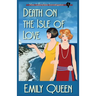 Death on the Isle of Love: A 1920's Murder Mystery