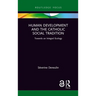 Human Development and the Catholic Social Tradition: Towards an Integral Ecology
