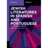 Jewish Literature in Spanish and Portuguese: A Comprehensive Handbook