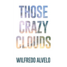 Those Crazy Clouds