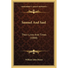 Samuel And Saul: Their Lives And Times (1888)