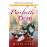 Purrfectly Dead: A Whiskey, Tango & Foxtrot Mystery
