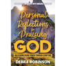 Personal Reflections in Praising God: Unleashing Divine Power Through Scripture