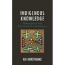 Indigenous Knowledge: Philosophical and Educational Considerations