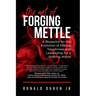 The Art of Forging Mettle: A Blueprint for the Evolution of Mental Toughness and Leadership for a Shifting World