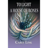 To Light a House of Bones
