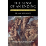 The Sense of an Ending: Studies in the Theory of Fiction with a New Epilogue