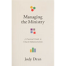 Managing the Ministry: A Practical Guide to Church Administration