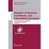 Detection of Intrusions and Malware, and Vulnerability Assessment: 4th International Conference, Dimva 2007 Lucerne, Switzerland, July 12-13, 2007 Pro