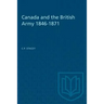 Canada and the British Army 1846-1871