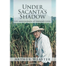 Under Sacanta's Shadow: Life and Legends at Ground Level