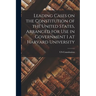 Leading Cases on the Constitution of the United States, Arranged for use in Government 1 at Harvard University