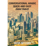 Conversational Arabic Quick and Easy: Qatari Dialect