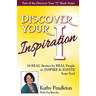 Discover Your Inspiration Kathy Pendleton Edition: Real Stories by Real People to Inspire and Ignite Your Soul