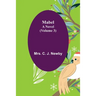 Mabel: A Novel. (Volume 3)