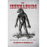 The Inhumanoids: Real Encounters with Beings that can't Exist!