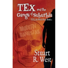 Tex and the Gangs of Suburbia
