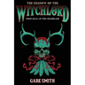 The Shadow of the Witchlord: First Saga of the Grimblade
