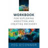 The Sober Philosopher Workbook for Exploring Addiction and Creating Recovery