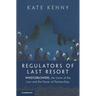 Regulators of Last Resort