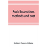 Rock excavation, methods and cost