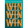 Win, Win, Win!: A New Dimension To Winning In Your Business