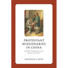 Protestant Missionaries in China: Robert Morrison and Early Sinology
