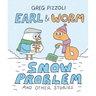Earl & Worm #3: Snow Problem and Other Stories