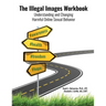 The Illegal Images Workbook: Understanding and Changing Harmful Online Sexual Behavior