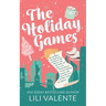 The Holiday Games: The One Where the Small Town Girl flees to NYC, Falls for a Big City Hottie, and Has a Non-Denominational, Feel Good H