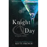 Knight and Day: (Knight erotic trilogy, book 3 of 3)