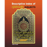 Descriptive Index of Quranic Subjects: An easy approach to locate and understand the subjects of Quran