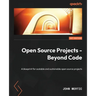 Open Source Projects - Beyond Code: A blueprint for scalable and sustainable open source projects