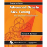 Advanced Oracle SQL Tuning: The Definitive Reference
