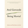 Being Mortal: Medicine and What Matters in the End