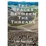 The Spaces Between the Threads: A Leah Contarini Mystery