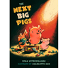 The Next Big Pigs