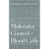 The Molecular Control of Blood Cells