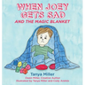 When Joey Gets Sad and the Magic Blanket