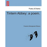 Tintern Abbey: A Poem.
