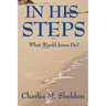In His Steps: What Would Jesus Do?