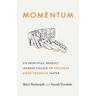Momentum: Six Principles Product Leaders Follow to Engineer Good Products Faster