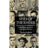 Spies of the Kaiser: German Covert Operations in Great Britain During the First World War Era