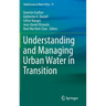 Understanding and Managing Urban Water in Transition