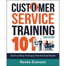 The Customer Service Training 101: Quick and Easy Techniques That Get Great Results