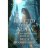 Rejected by the Alpha: The Alpha King's Breeder Book 13